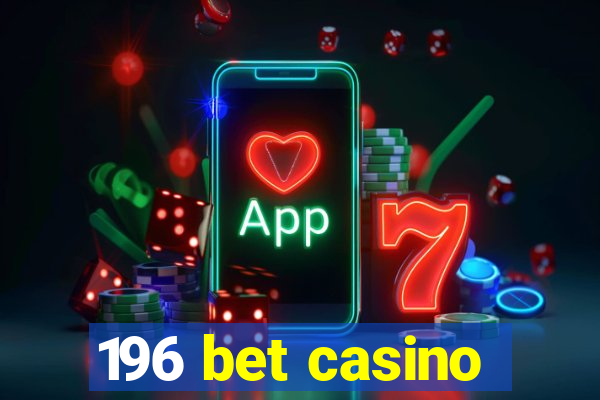 196 bet casino